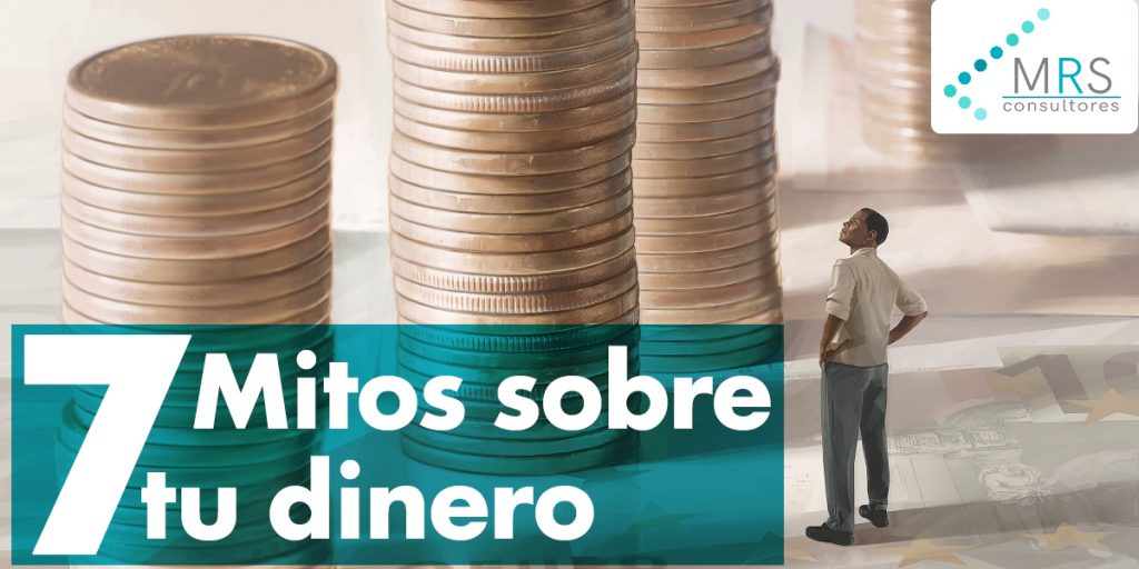 7 mitos sobre tu dinero que debes dejar de creer