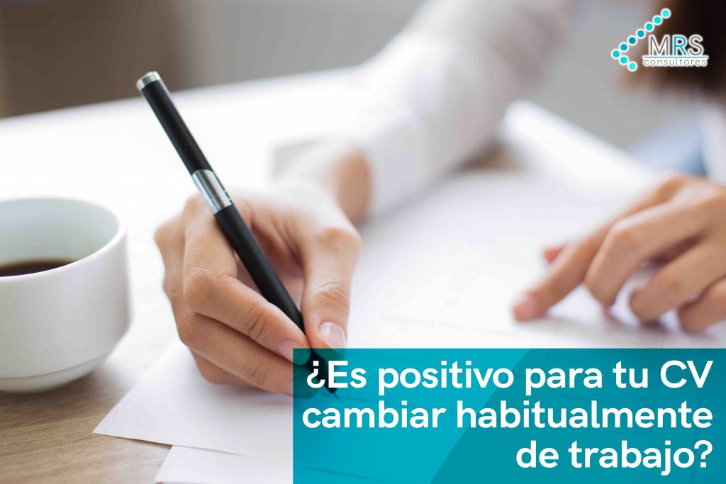 ¿Es positivo para tu CV cambiar habitualmente de trabajo?