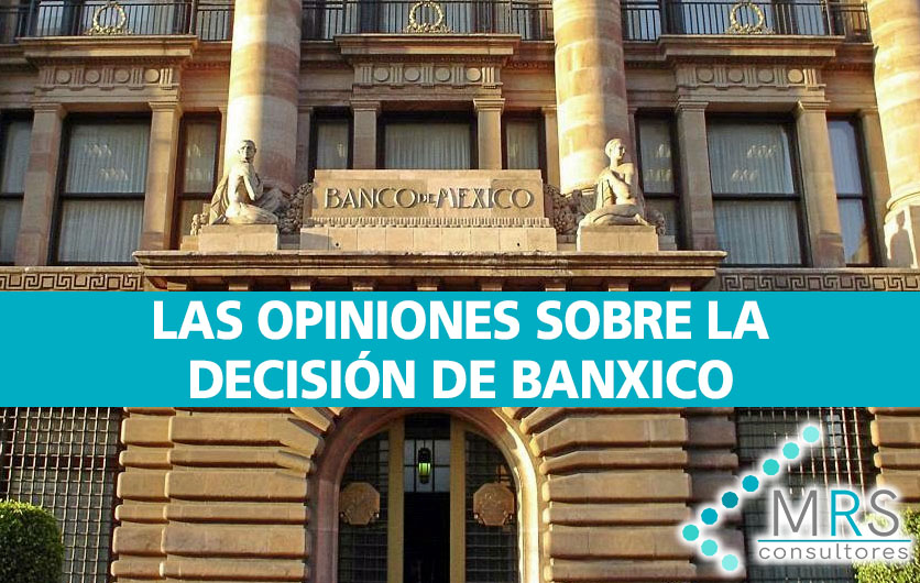 Las opiniones sobre la decisión de Banxico