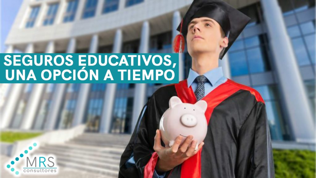 Seguros educativos, una opción a tiempo