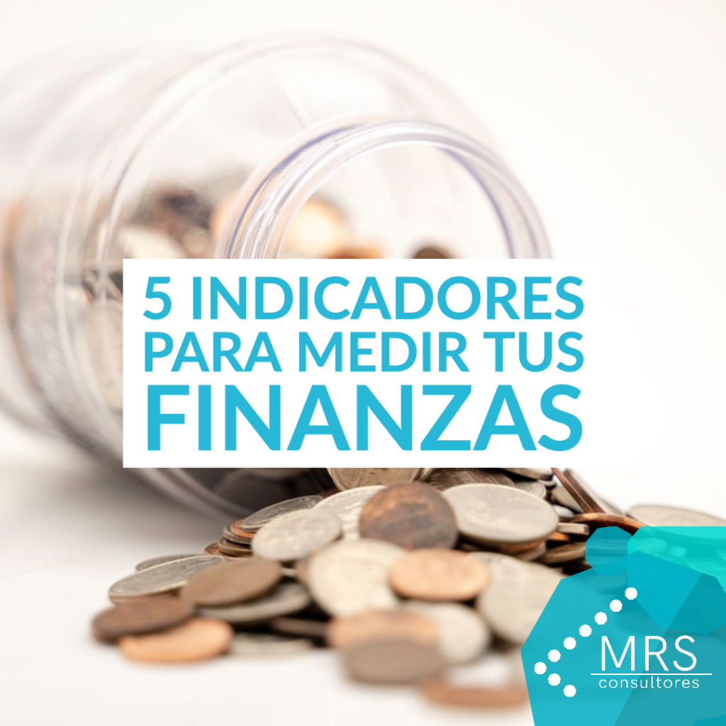 5 indicadores para medir tus finanzas