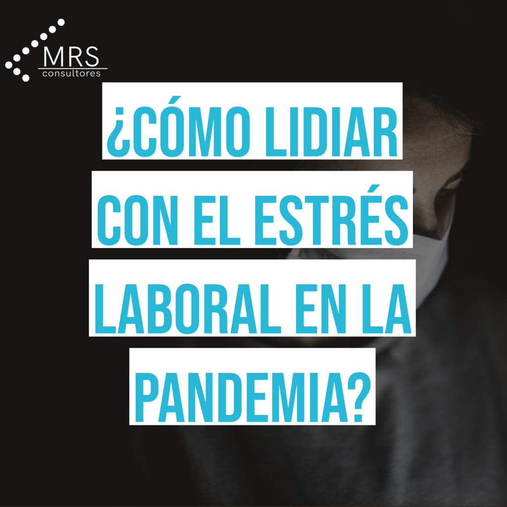 ¿Cómo lidiar con el estrés laboral en la pandemia?